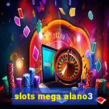 slots mega alano3